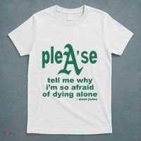 Mom Jeans Please Tell Me Why IM So Afraid Of Dying Alone T-Shirt thumb 5
