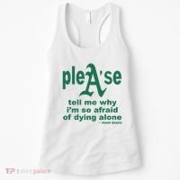 Mom Jeans Please Tell Me Why IM So Afraid Of Dying Alone Women's Tank Top thumb 0