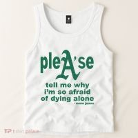 Mom Jeans Please Tell Me Why IM So Afraid Of Dying Alone Tank Top thumb 2