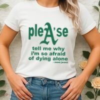 Mom Jeans Please Tell Me Why IM So Afraid Of Dying Alone Women's T-Shirt thumb 2