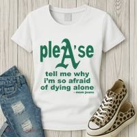 Mom Jeans Please Tell Me Why IM So Afraid Of Dying Alone Women's T-Shirt thumb 3