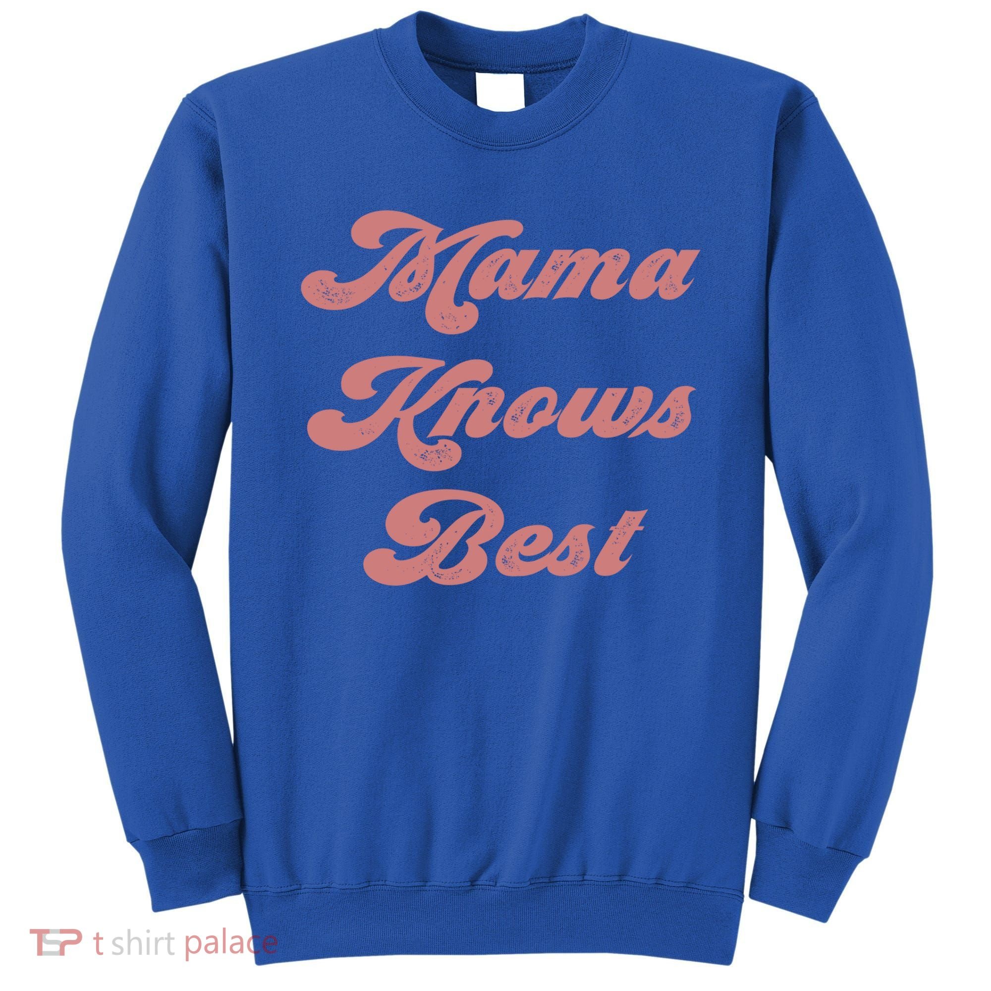Mama Knows Best Momlife Proud Mom Trendy Vici Funny Gift Sweatshirt
