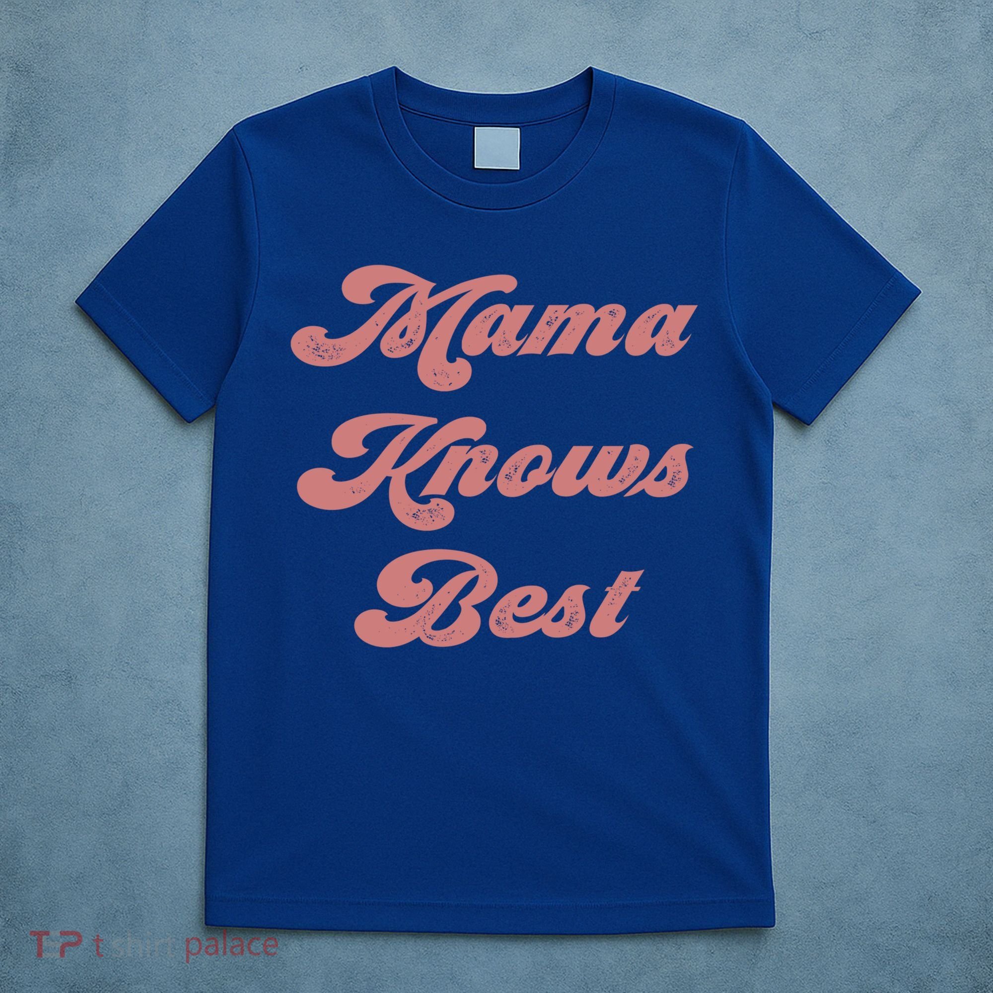 Mama Knows Best Momlife Proud Mom Trendy Vici Funny Gift T-Shirt
