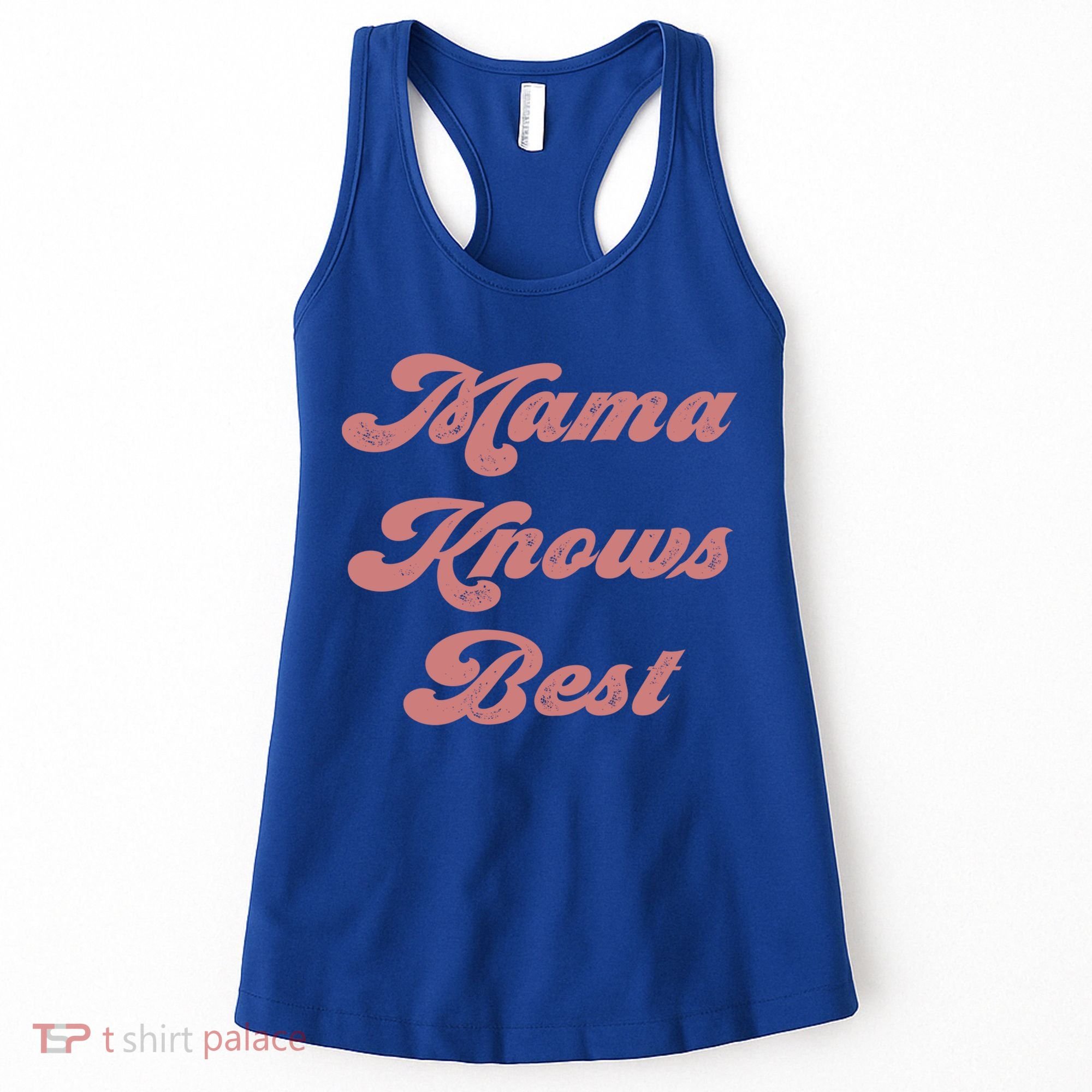 Mama Knows Best Momlife Proud Mom Trendy Vici Funny Gift Women's Tank Top