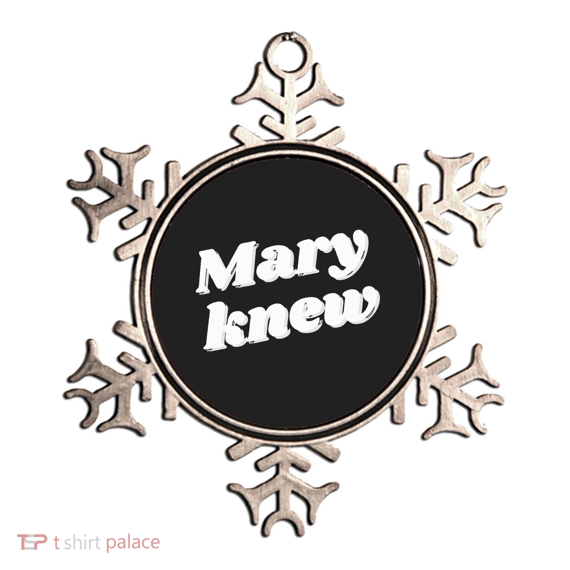 Mary Knew Christmas  Ornament