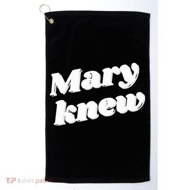 Mary Knew Christmas  Golf Towel
