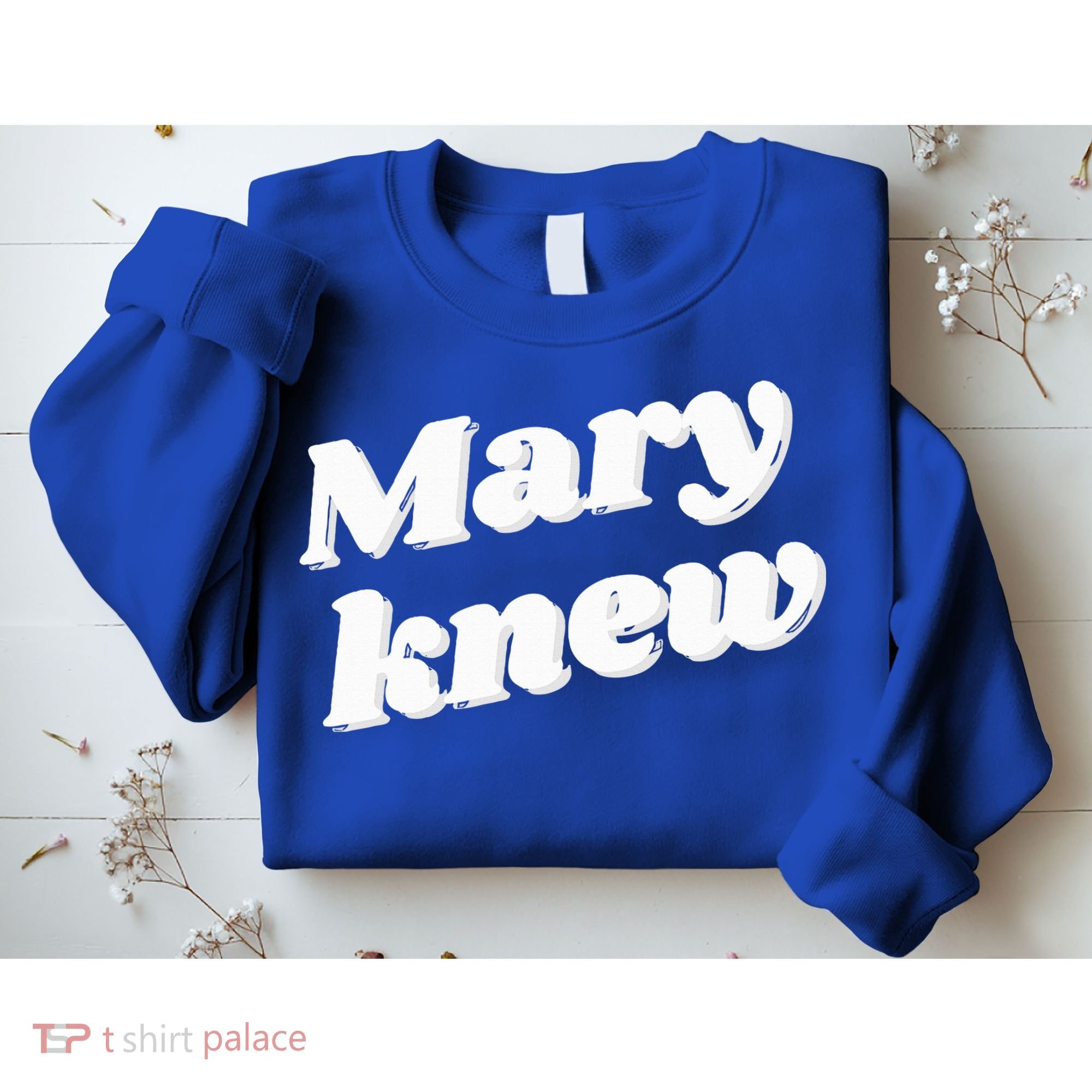 Mary Knew Christmas  Sweatshirt