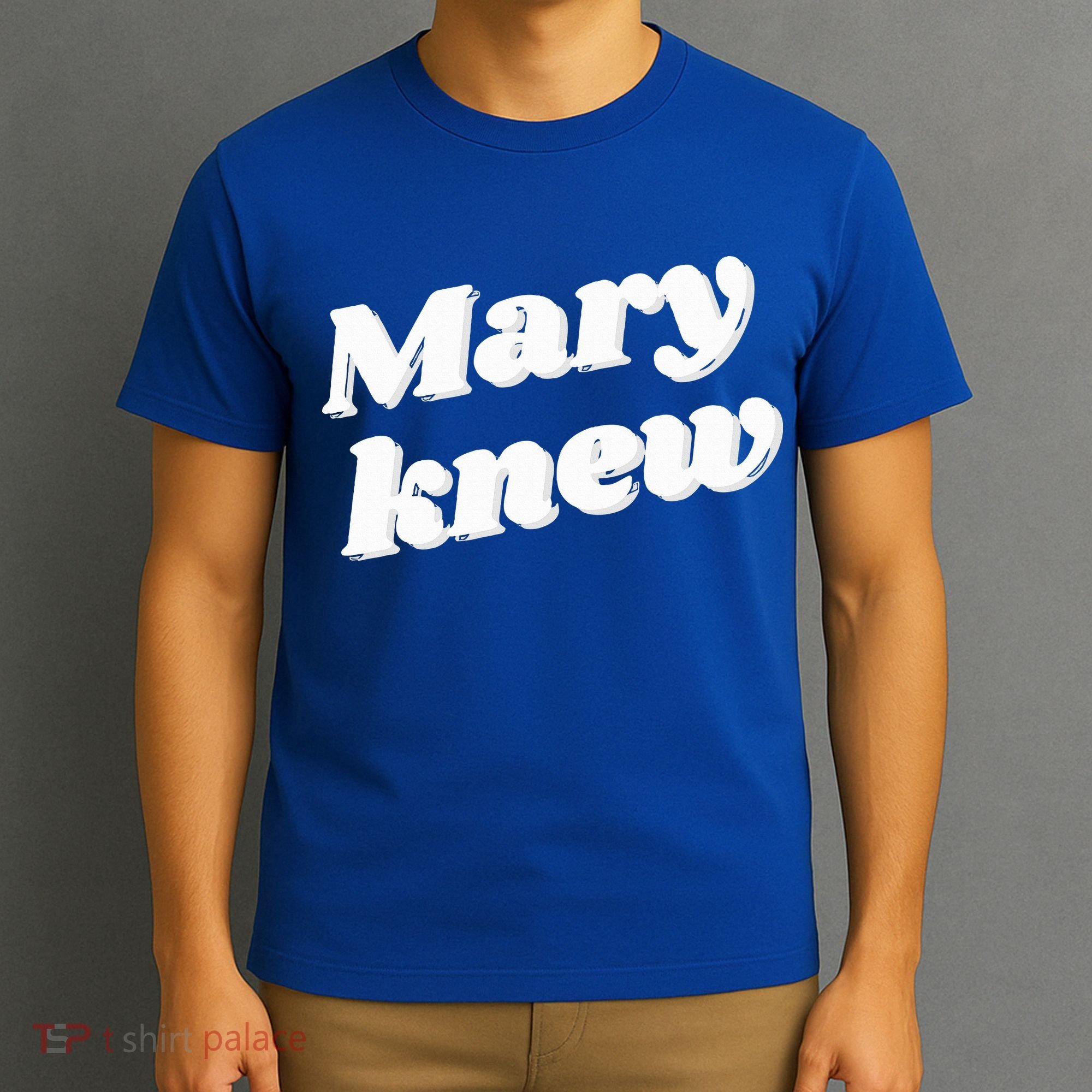 Mary Knew Christmas  T-Shirt
