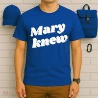 Mary Knew Christmas  T-Shirt thumb 6