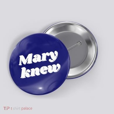 Mary Knew Christmas  Button