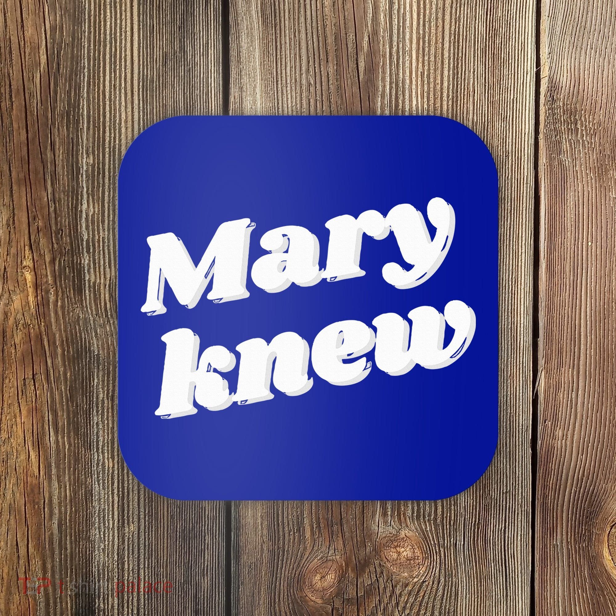 Mary Knew Christmas  Coaster
