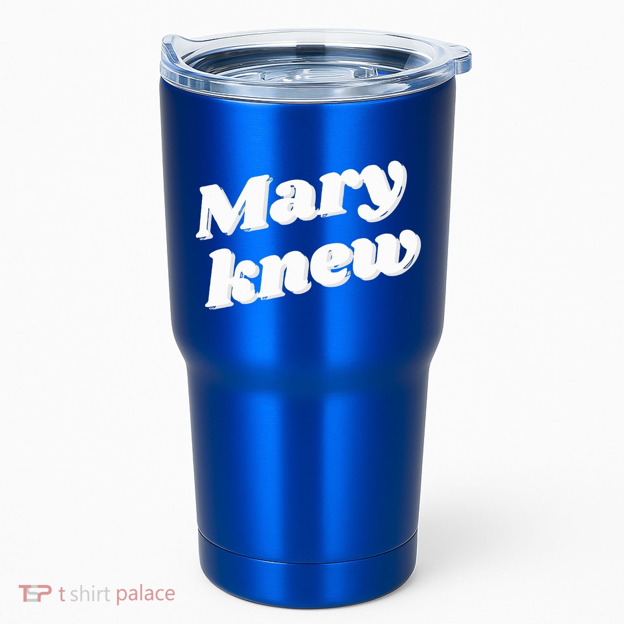 Mary Knew Christmas  Tumbler