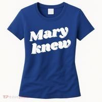 Mary Knew Christmas  Women's T-Shirt thumb 0
