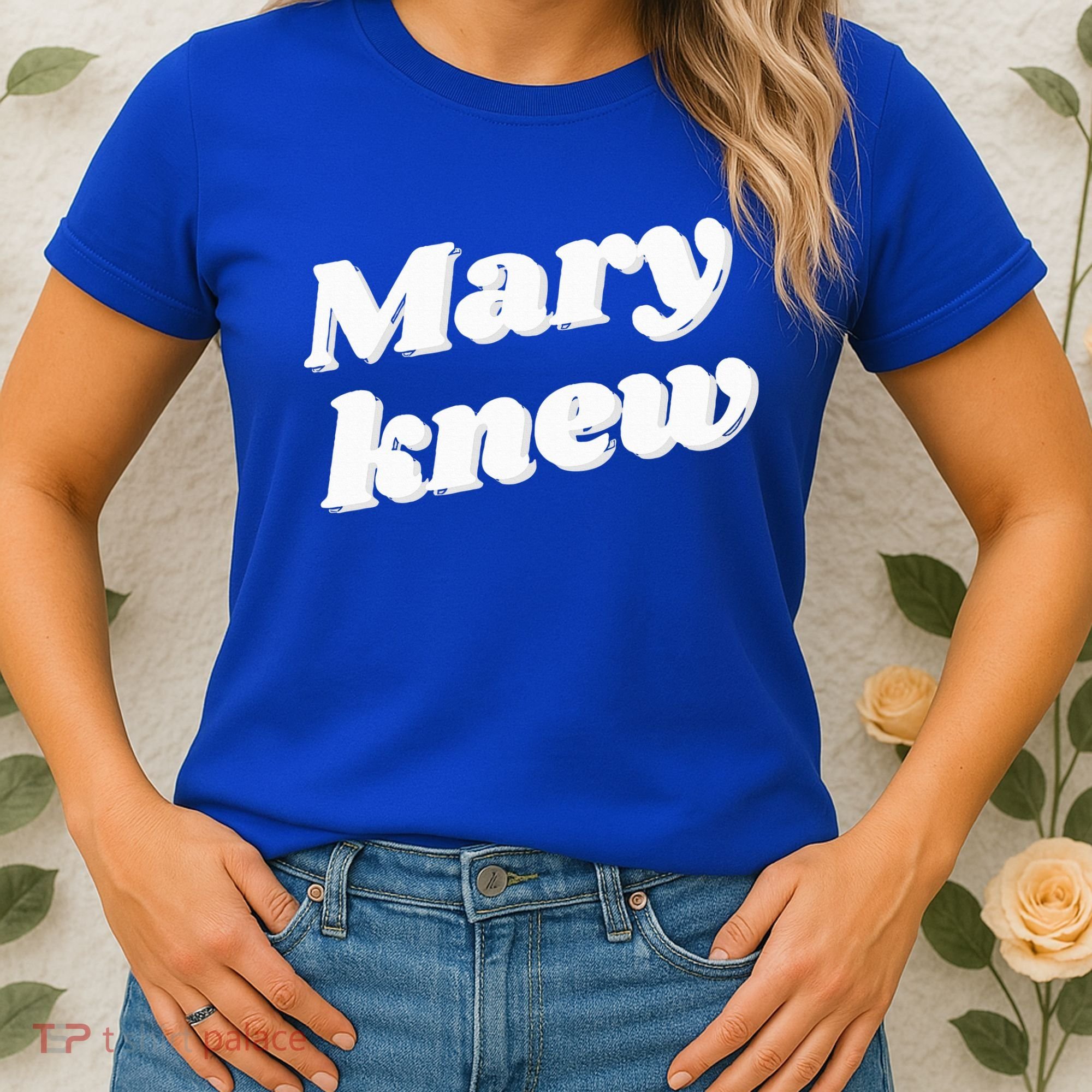 Mary Knew Christmas  Women's T-Shirt