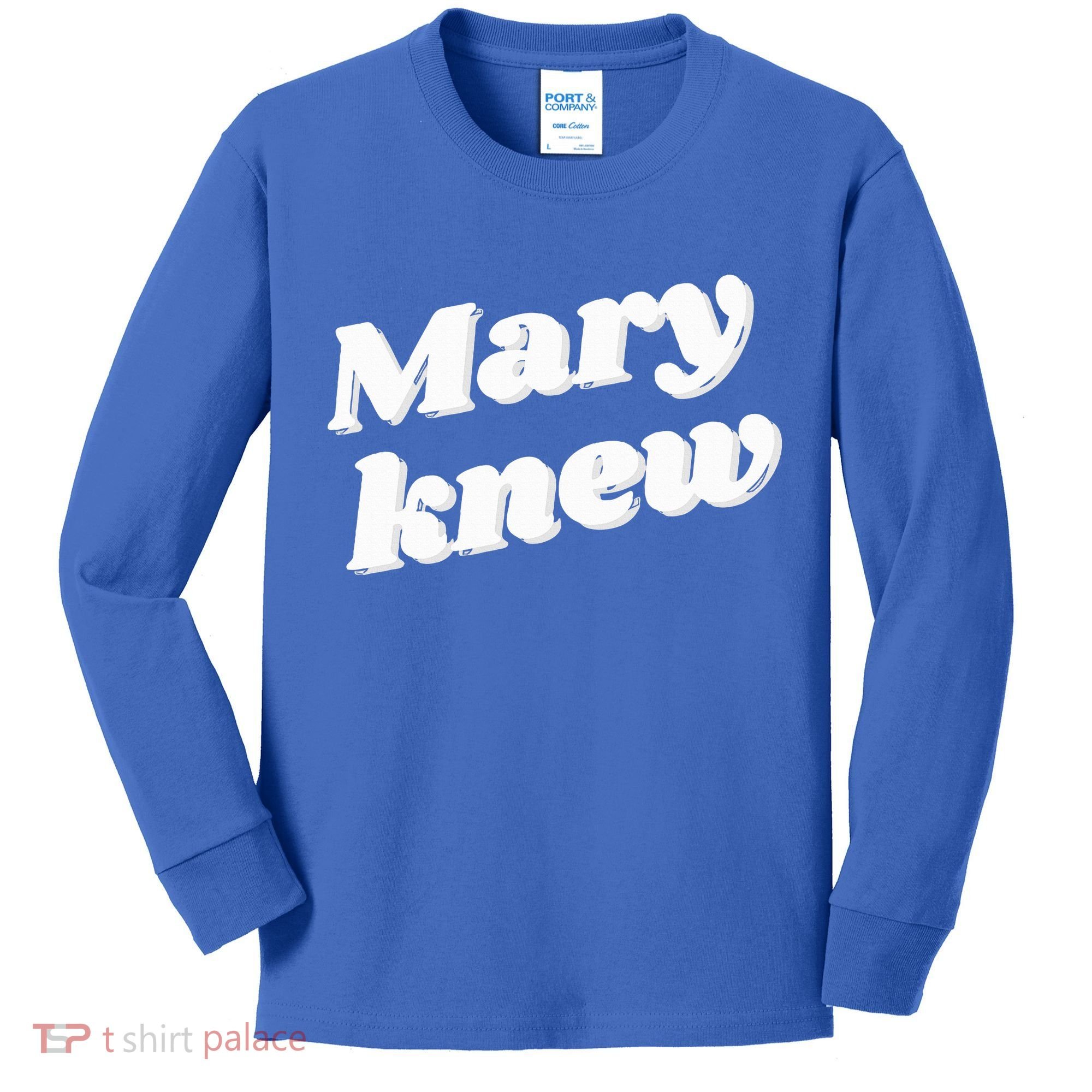 Mary Knew Christmas  Kids Long Sleeve Shirt