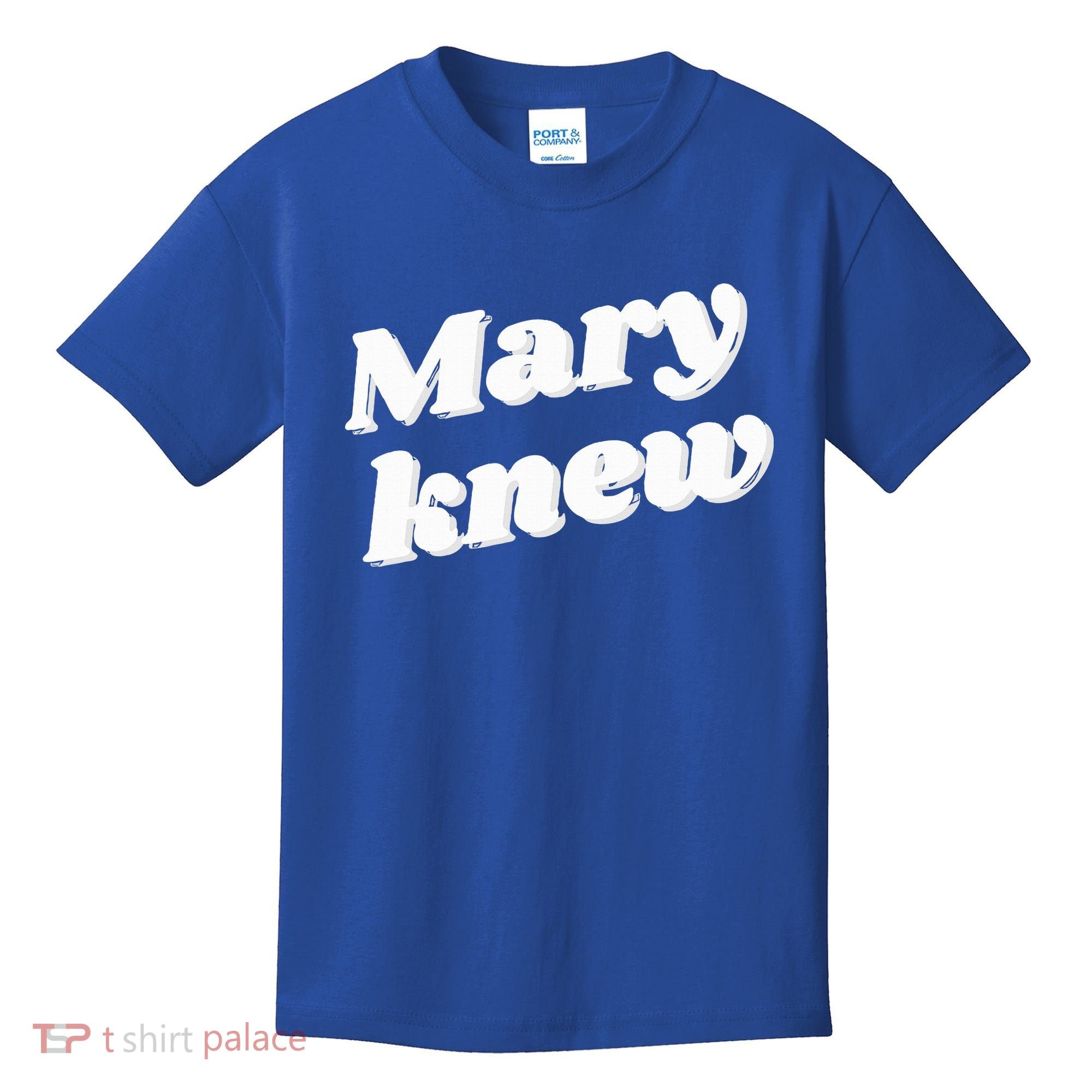 Mary Knew Christmas  Kids T-Shirt