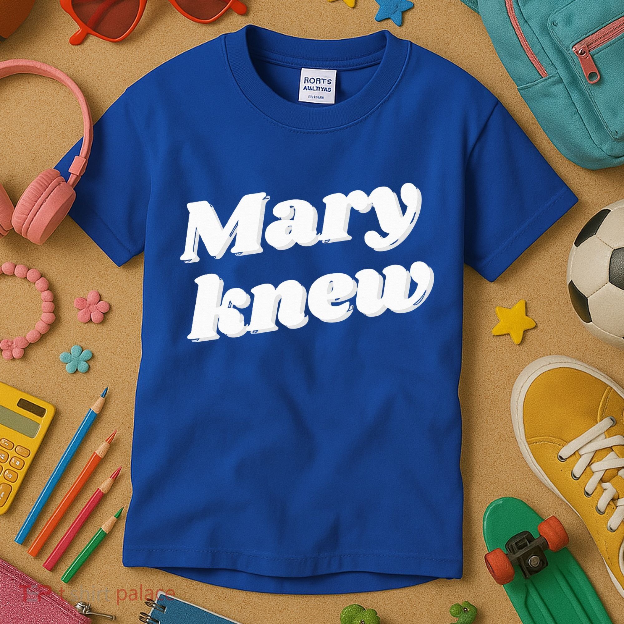 Mary Knew Christmas  Kids T-Shirt