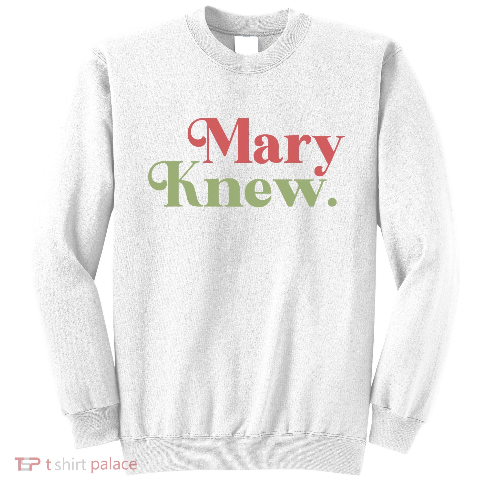 Mary Knew Christmas Sweatshirt