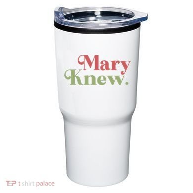 Mary Knew Christmas Tumbler
