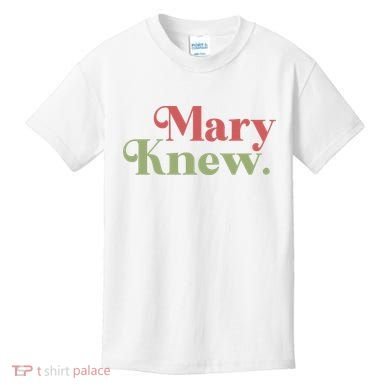 Mary Knew Christmas Kids T-Shirt
