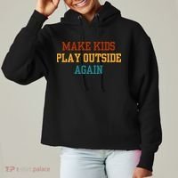 Make Ki Ds Play Outside Again Funny Parenting Saying Ladies Heavyweight Boxy Pullover Hoodie thumb 0