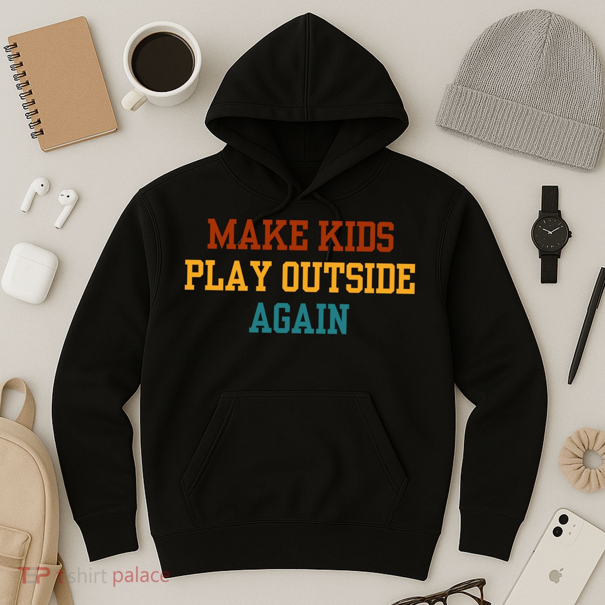 Make Ki Ds Play Outside Again Funny Parenting Saying Hoodie