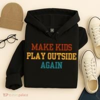 Make Ki Ds Play Outside Again Funny Parenting Saying Hoodie thumb 4