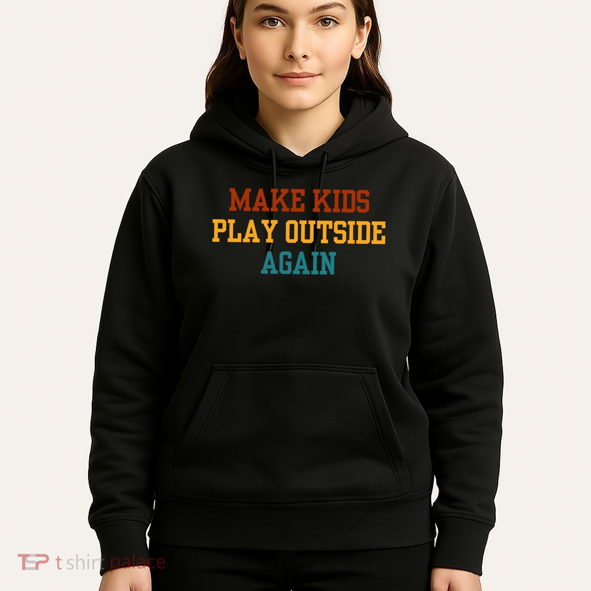 Make Ki Ds Play Outside Again Funny Parenting Saying Hoodie