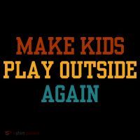 Make Ki Ds Play Outside Again Funny Parenting Saying Sweatshirt thumb 3