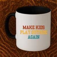 Make Ki Ds Play Outside Again Funny Parenting Saying Coffee Mug thumb 2