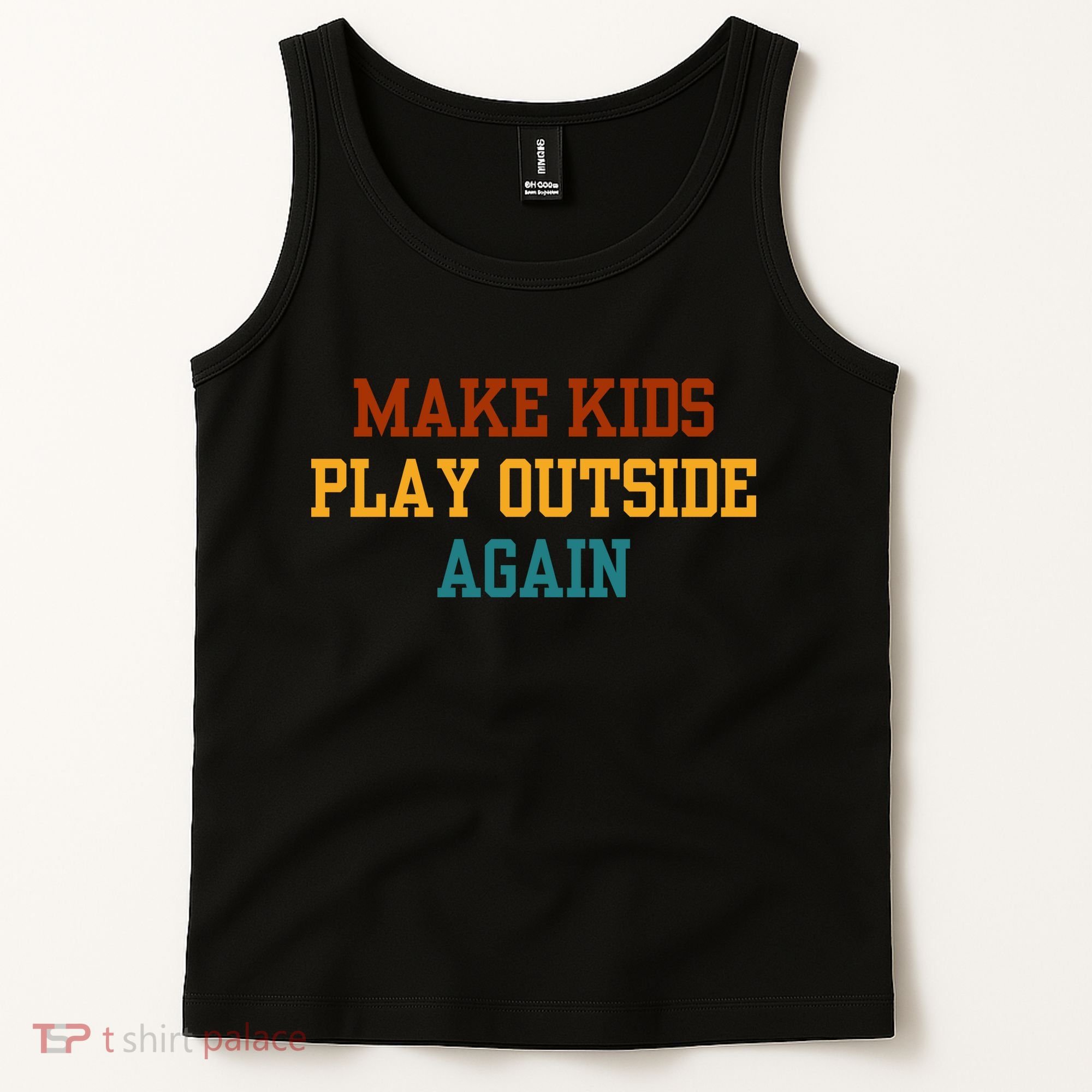 Make Ki Ds Play Outside Again Funny Parenting Saying Tank Top