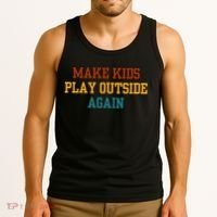 Make Ki Ds Play Outside Again Funny Parenting Saying Tank Top thumb 3