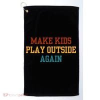Make Ki Ds Play Outside Again Funny Parenting Saying Golf Towel thumb 0