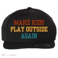 Make Ki Ds Play Outside Again Funny Parenting Saying Wool Snapback Cap thumb 0