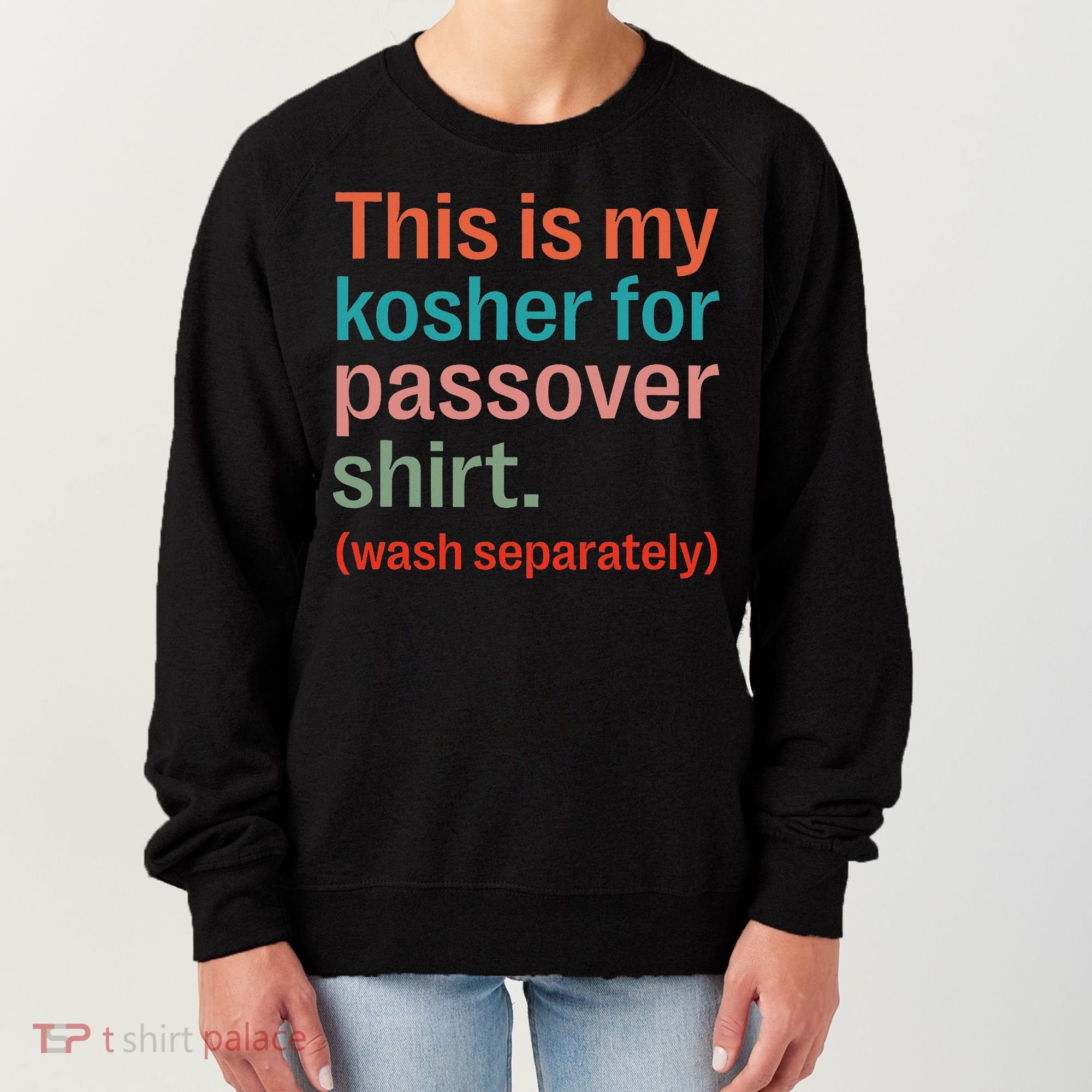My Kosher For Passover Wash Separately Matzah Pesach Women's Sweatshirt