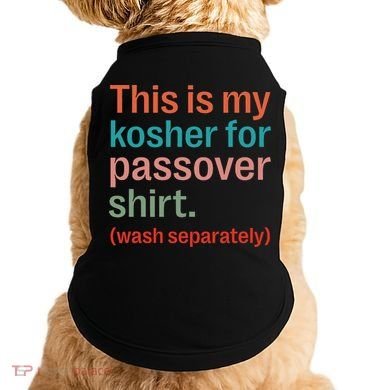My Kosher For Passover Wash Separately Matzah Pesach Doggie Tank