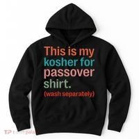 My Kosher For Passover Wash Separately Matzah Pesach Hoodie thumb 0