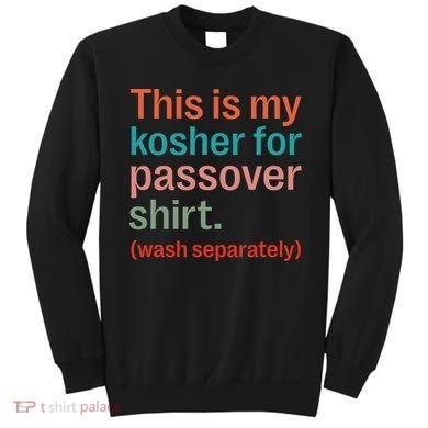 My Kosher For Passover Wash Separately Matzah Pesach Sweatshirt