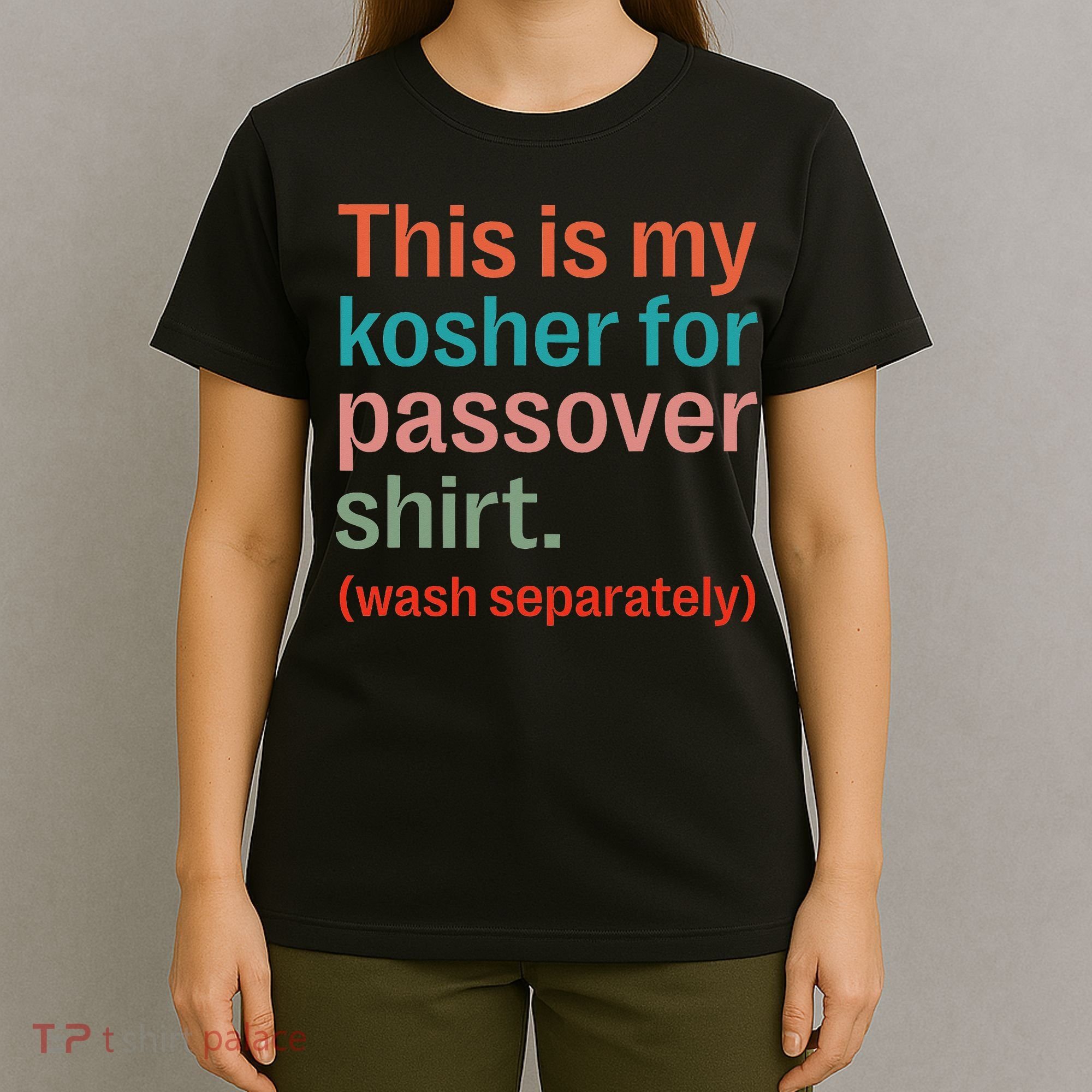 My Kosher For Passover Wash Separately Matzah Pesach T-Shirt