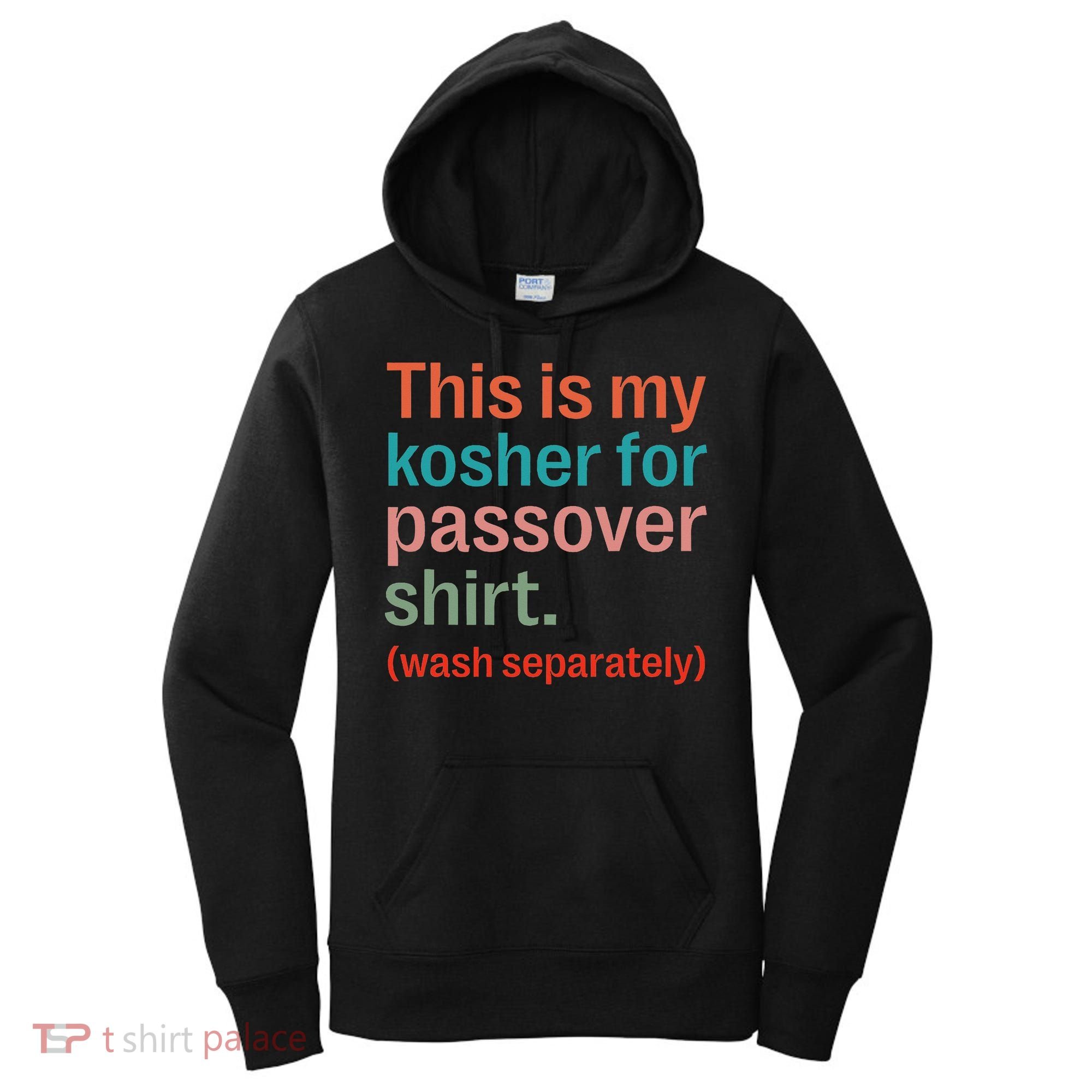 My Kosher For Passover Wash Separately Matzah Pesach Women's Hoodie