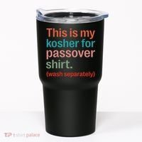 My Kosher For Passover Wash Separately Matzah Pesach Tumbler thumb 0