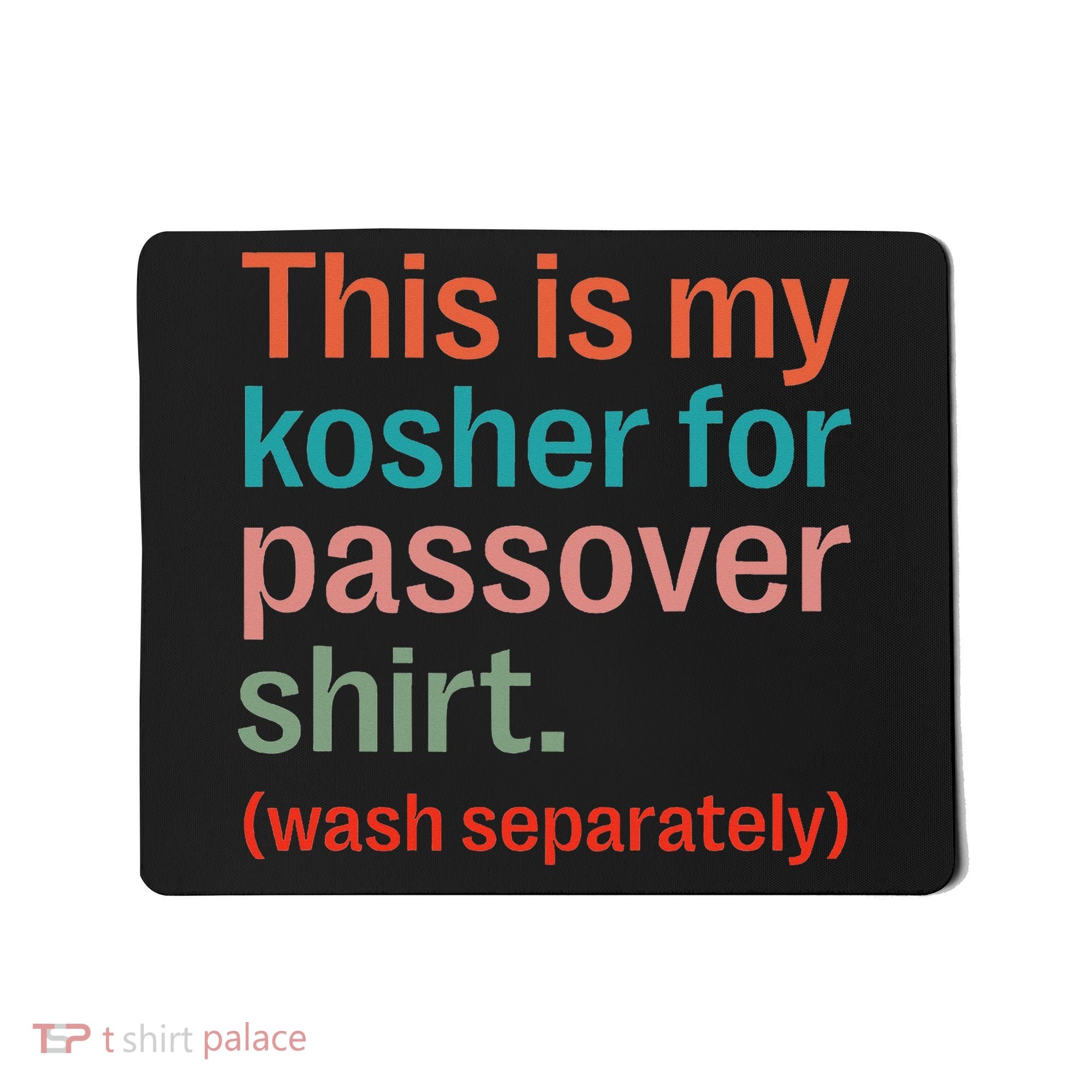 My Kosher For Passover Wash Separately Matzah Pesach Mousepad