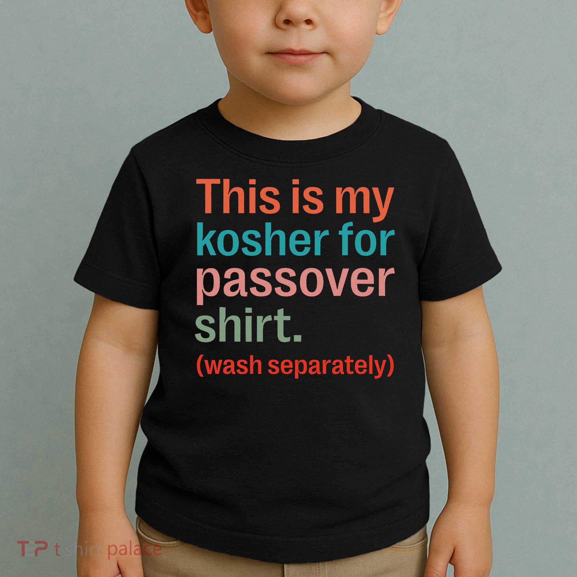 My Kosher For Passover Wash Separately Matzah Pesach Toddler T-Shirt