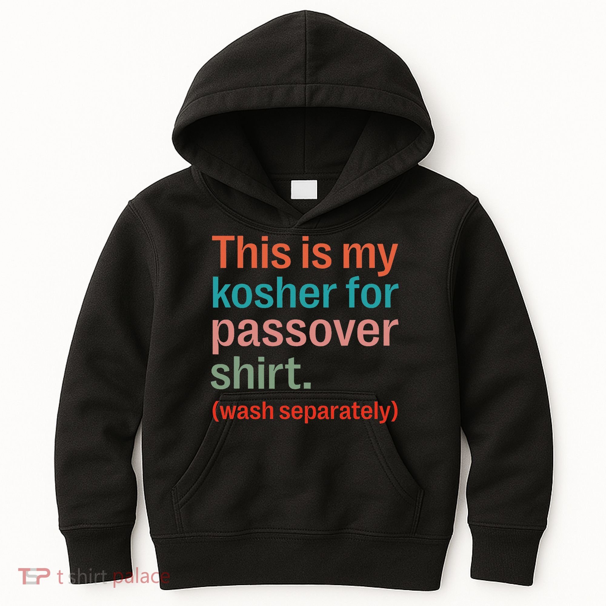 My Kosher For Passover Wash Separately Matzah Pesach Kids Hoodie