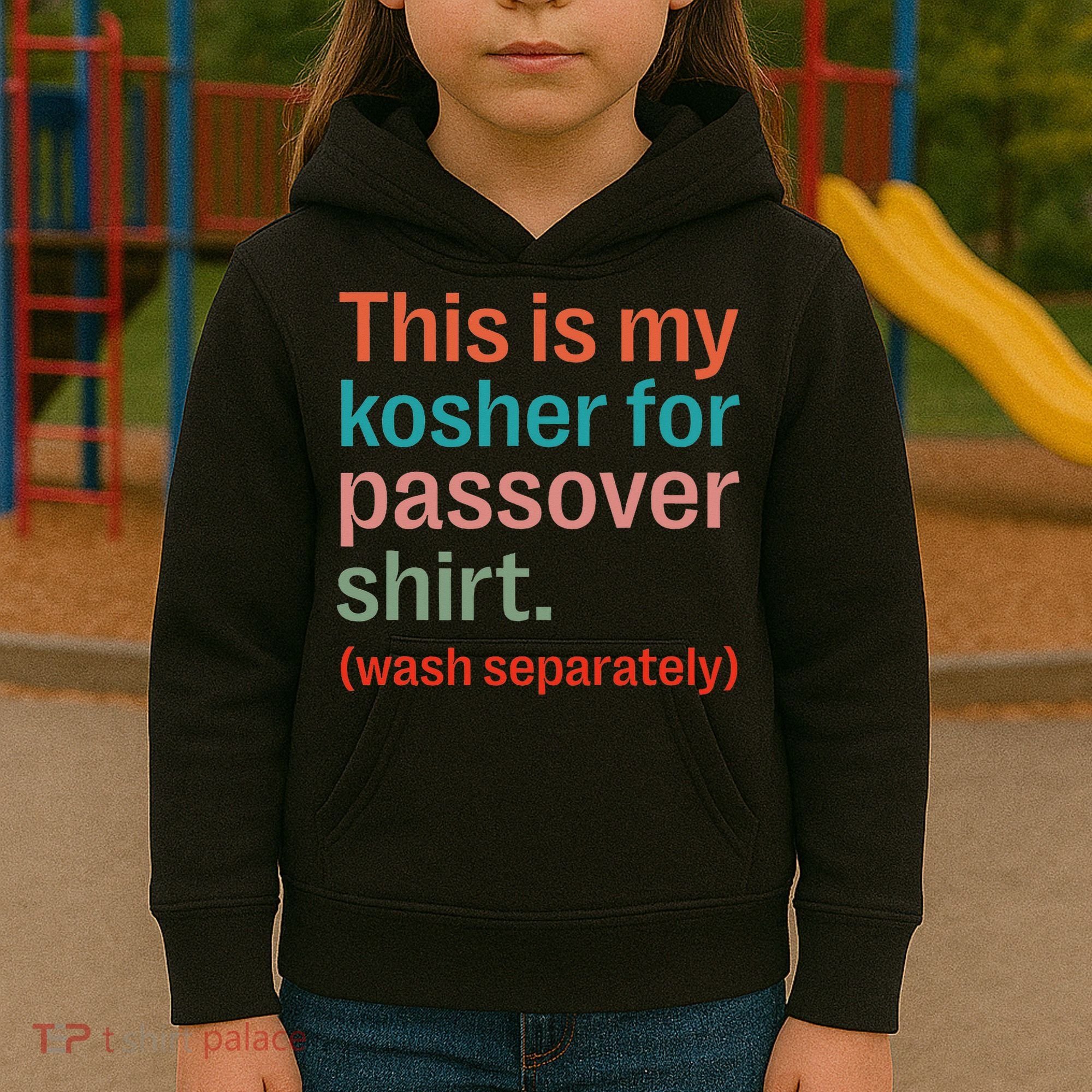 My Kosher For Passover Wash Separately Matzah Pesach Kids Hoodie