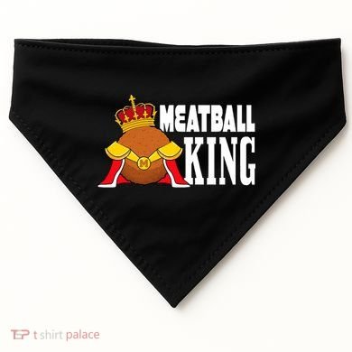 Meatball King funny queen  USA-Made Doggie Bandana