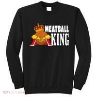 Meatball King funny queen  Sweatshirt thumb 0