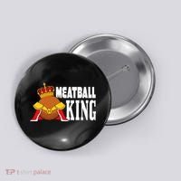 Meatball King funny queen  Button thumb 0