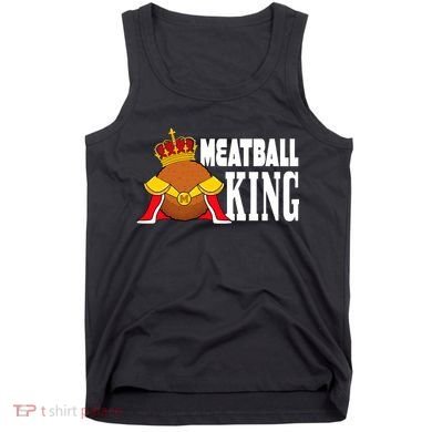 Meatball King funny queen  Tank Top