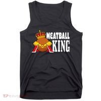 Meatball King funny queen  Tank Top thumb 0